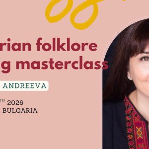 Bulgarian Folklore Singing with Neli Andreeva - Summer Masterclass 2026